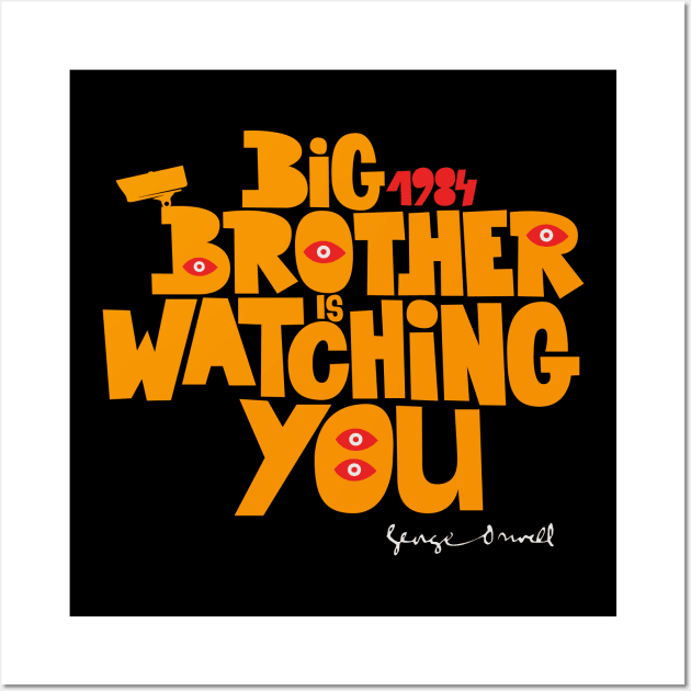 Orwellian Tribute - „Big Brother is Watching You“ - Dystopian Art Design in Classic Colors Wall Art by Boogosh